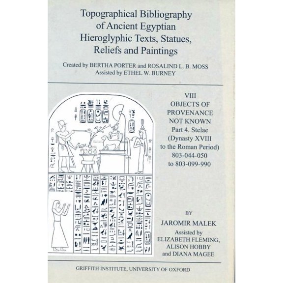 Topographical Bibliography of Ancient Egyptian Hieroglyphic Texts, Statues, Reliefs and Paintings. Volume VIII: Objects , (Hardcover)
