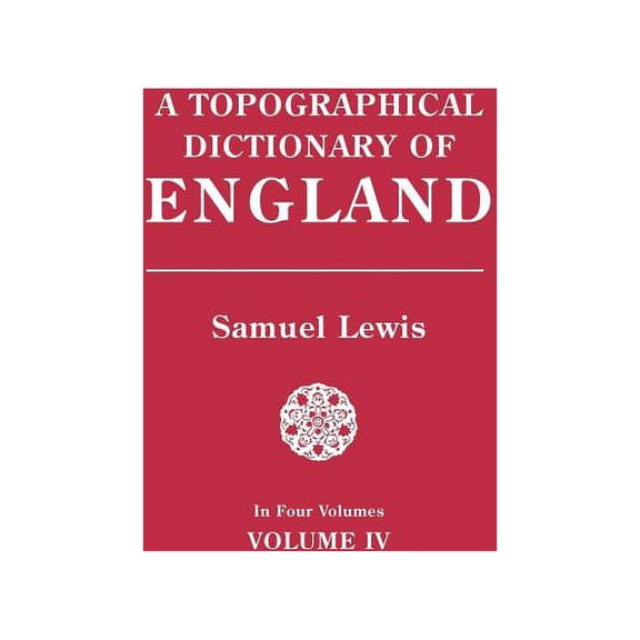 Topographical Dictionary of England. in Four Volumes. Volume IV, (Paperback)