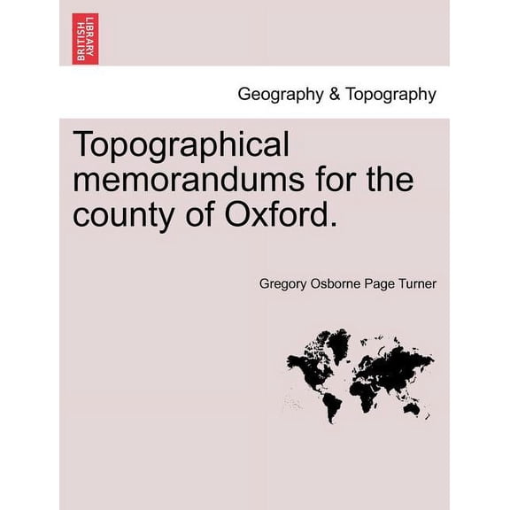 Topographical Memorandums for the County of Oxford. (Paperback)