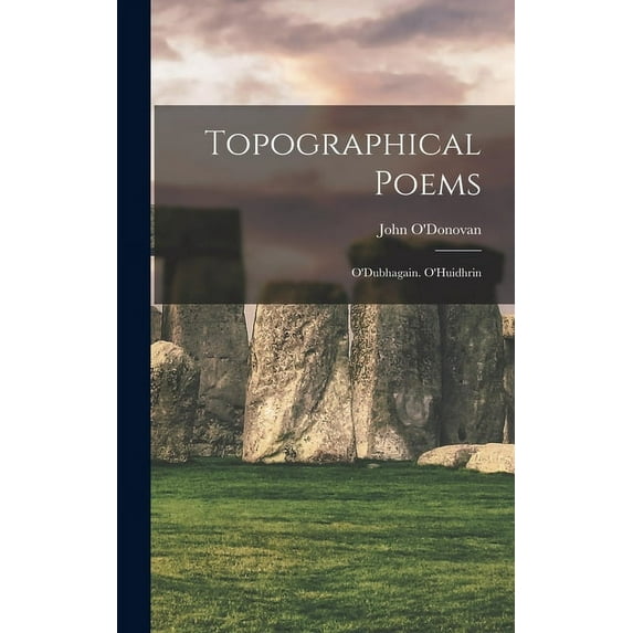 Topographical Poems: O'Dubhagain. O'Huidhrin (Hardcover)