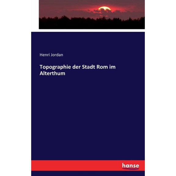Topographie der Stadt Rom im Alterthum (Paperback)