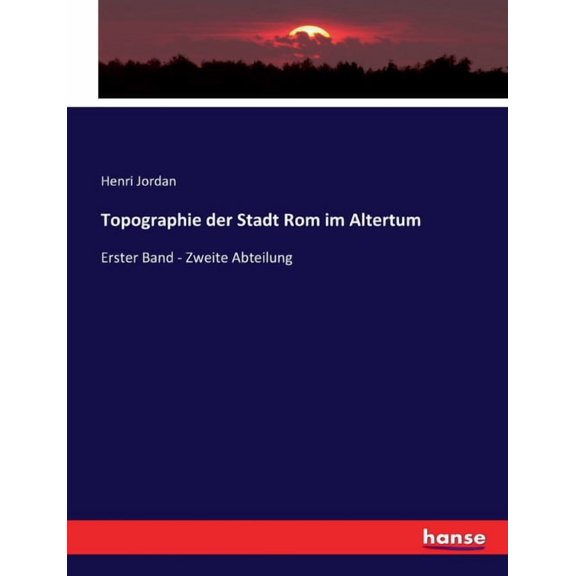 Topographie der Stadt Rom im Altertum: Erster Band - Zweite Abteilung, (Paperback)