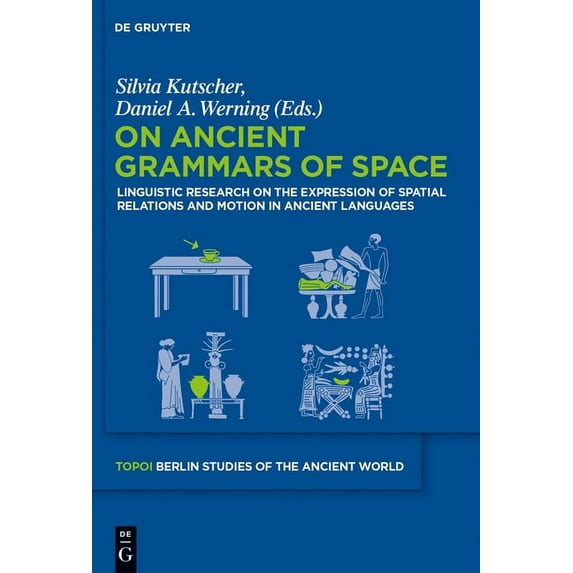 Topoi - Berlin Studies of the Ancient Wo On Ancient Grammars of Space, Book 19, (Hardcover)