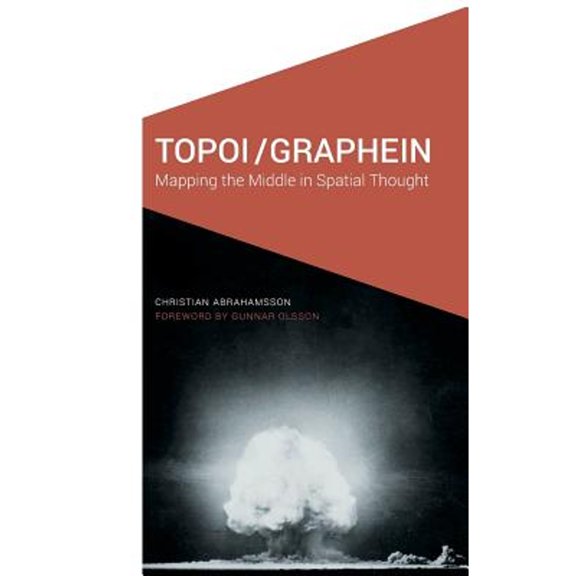 Pre-Owned Topoi/Graphein: Mapping the Middle in Spatial Thought (Hardcover 9781496204196) by Christian Abrahamsson, Gunnar Olsson