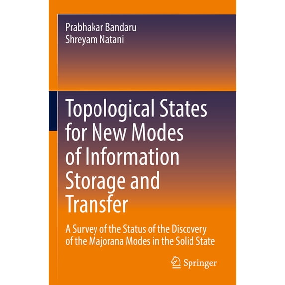 Topological States for New Modes of Information Storage and Transfer: A Survey of the Status of the Discovery of the Maj, (Paperback)