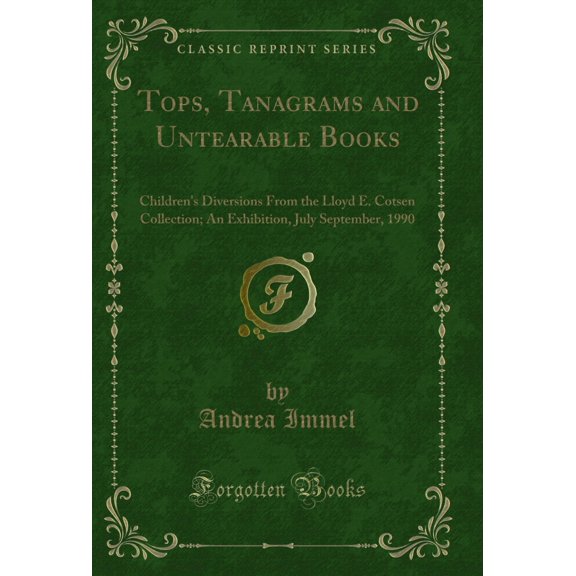 Tops, Tanagrams and Untearable Books: Children's Diversions From the Lloyd E