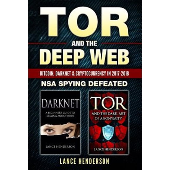 Pre-Owned Tor and the Deep Web: Bitcoin, Darknet & Cryptocurrency (2 in 1 Book) 2017-18: Nsa Spying Defeated
