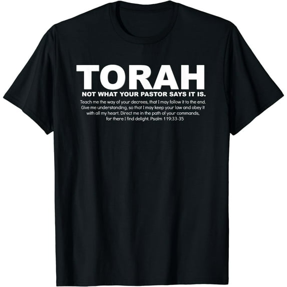 Torah Not What Your Pastor Says It Is Hebrew Roots Messianic T-Shirt