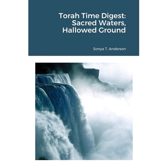 Torah Time Digest: Sacred Waters, Hallowed Ground (Paperback)