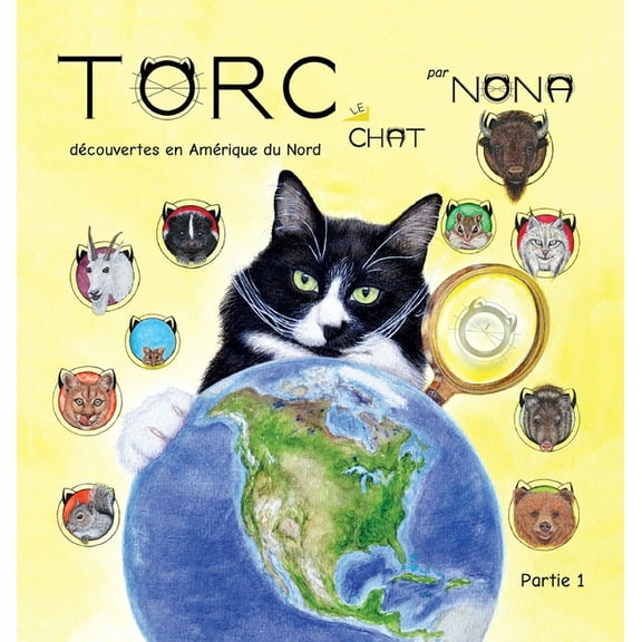Torc Le Chat Decouvertes TORC le CHAT decouvertes en Amerique du Nord partie 1, Book 1, (Hardcover)
