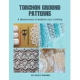 thumbnail image 1 of Torchon Ground Patterns: A Masterclass in Bobbin Lace Crafting, (Paperback), 1 of 1