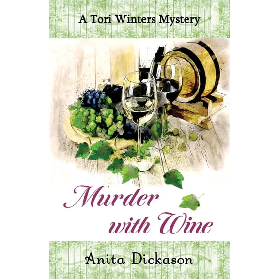 Tori Winters Mystery Murder with Wine: A Tori Winters Mystery: Book 3, Book 3, (Paperback)