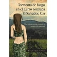 thumbnail image 1 of Tormenta de Fuego En El Cerro Guazapa El Salvador, C.a: Una Historia Vivida, Contada, y Escrita En (Paperback) by Norma E Ayala De Ar Valo, 1 of 1