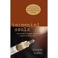 thumbnail image 1 of Tormented Souls: One Family's Struggle Against a Legacy of Drug Abuse, (Paperback), 1 of 1