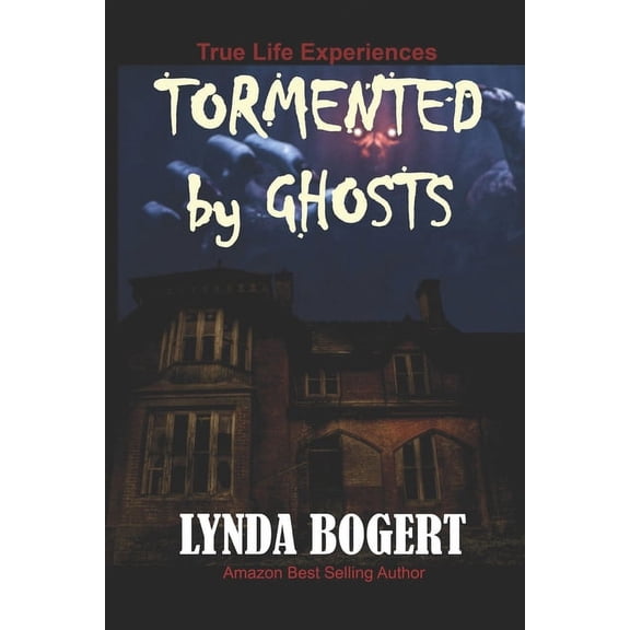 Tormented by Ghosts: True Life Experiences (Paperback)