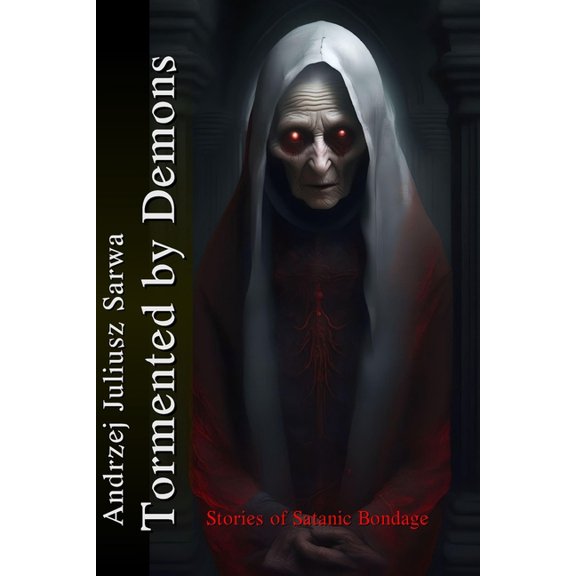 Tormented by demons: Stories of Satanic Bondage, (Paperback)