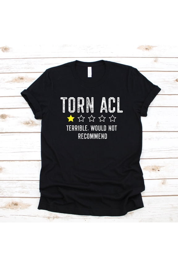 Torn ACL Would Not Recommend Knee Surgery Humor Graphic Novelty T Shirt,for unisex up to size 5XL