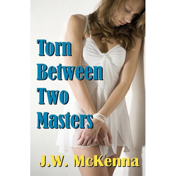 Torn Between Two Masters