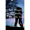 thumbnail image 1 of Torn Between Two Worlds, But With You, (Paperback), 1 of 1