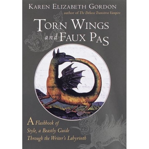 Pre-Owned Torn Wings and Faux Pas: A Flashbook of Style, a Beastly Guide Through the Writer's Labyrinth (Hardcover) 0679442421 9780679442424