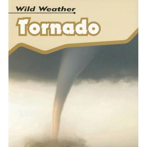 Pre-Owned Tornado (Wild Weather) (Paperback) 1403495904 9781403495907