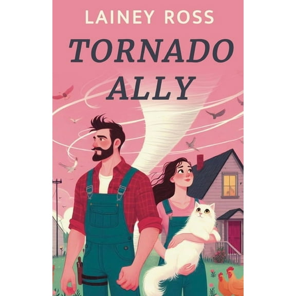 Tornado Ally: A Small Town Romantic Comedy, (Paperback)