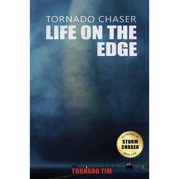Tornado Chaser : Life on the Edge