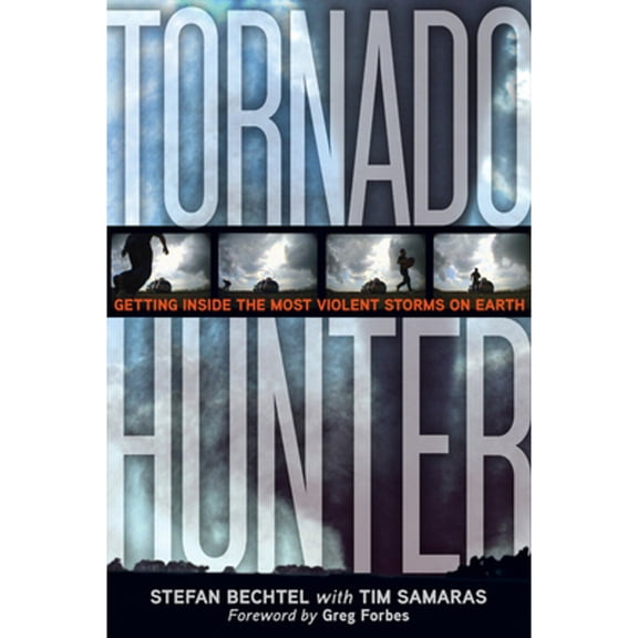 Pre-Owned Tornado Hunter: Getting Inside the Most Violent Storms on Earth (Hardcover) 1426203020 9781426203022