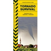 SENIOR CONSULTANT JAMES KAVANAGH; WATERFORD PRESS; RAYMOND LEUNG Tornado Survival: Prepare for & Survive a Tornado