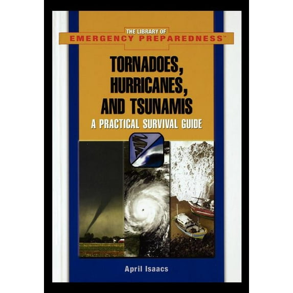 Tornadoes, Hurricanes, and Tsunamis : A Practical Survival Guide (Paperback)