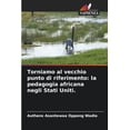 thumbnail image 1 of Torniamo al vecchio punto di riferimento: la pedagogia africana negli Stati Uniti., (Paperback), 1 of 1