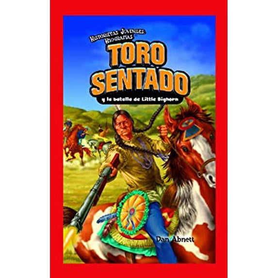 Pre-Owned Toro Sentado y la Batalla de Little Bighorn (Hardcover) 9781435885622