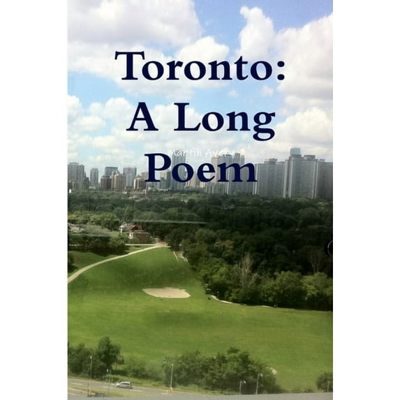 Toronto: A Long Poem, (Paperback)