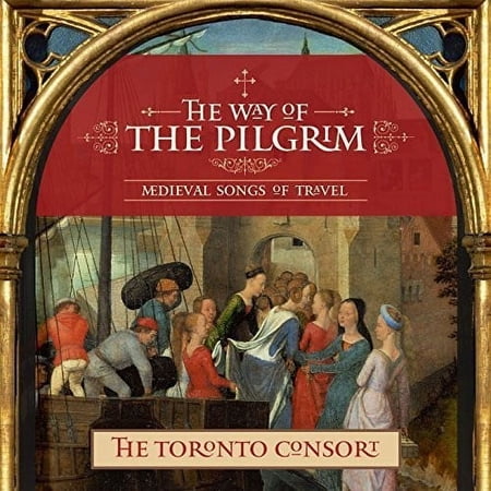 Toronto Consort - Way of the Pilgrim - Music & Performance - CD