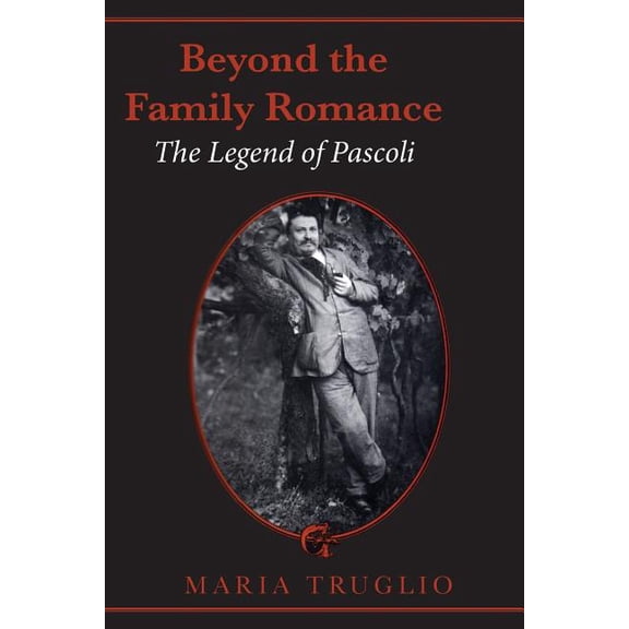 Heritage Beyond the Family Romance: The Legend of Pascoli, (Paperback)