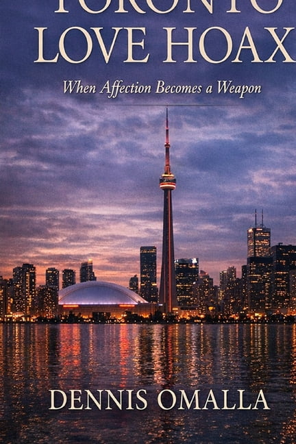 Toronto Love Hoax: When Affection Becomes a Weapon, (Paperback)