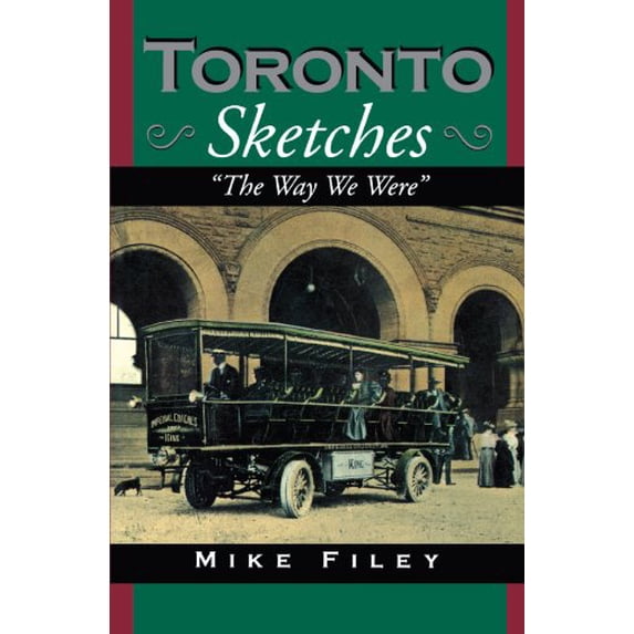 Pre-Owned Toronto Sketches: The Way We Were (Paperback) 1550021761 9781550021769