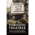 thumbnail image 1 of Toronto Theatres and the Golden Age of the Silver Screen (Hardcover), 1 of 1