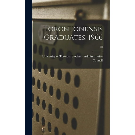 Torontonensis Graduates, 1966; 68, (Hardcover)