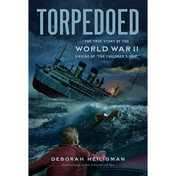 Pre-Owned Torpedoed: The True Story of the World War II Sinking of the Children's Ship (Hardcover) 1627795545 9781627795548