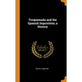 thumbnail image 1 of Torquemada and the Spanish Inquisition; A History (Hardcover), 1 of 1