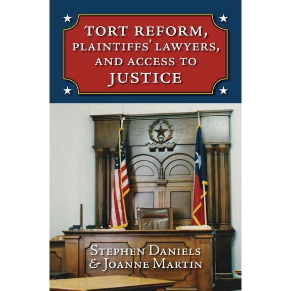 Pre-Owned Tort Reform, Plaintiffs' Lawyers, and Access to Justice (Hardcover) 0700620737 9780700620739