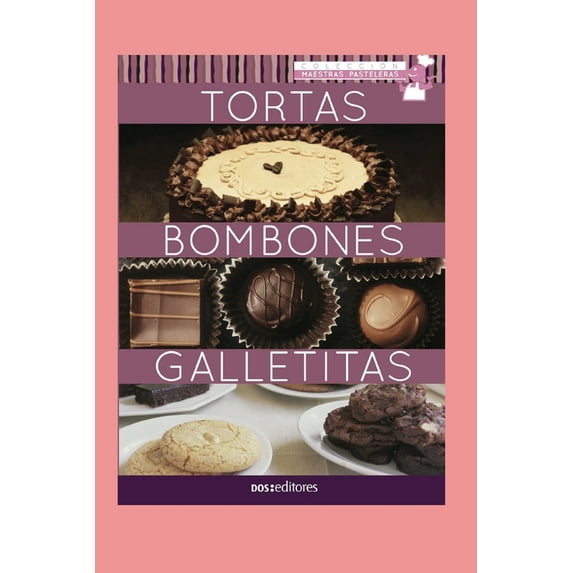 Tortas - Bombones - Galletitas: maestras pasteleras (Paperback) by Cookina