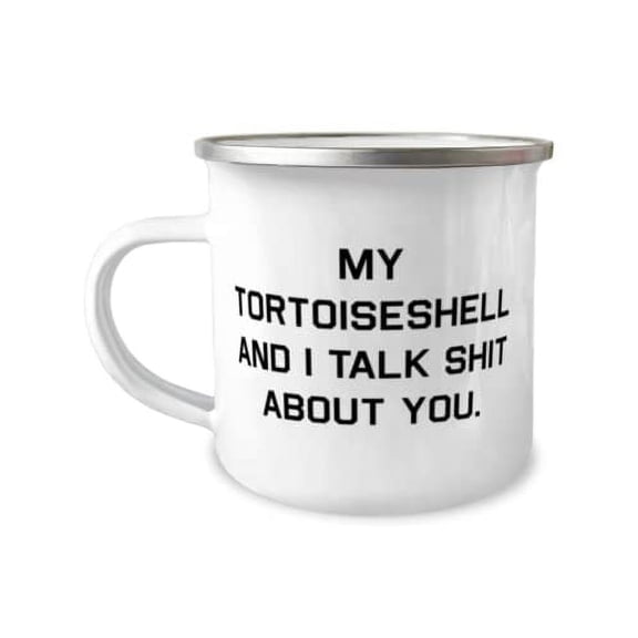 Tortoiseshell Cat Gifts For Cat Lovers, My Tortoiseshell and I Talk, Sarcastic Tortoiseshell Cat 12oz Camper Mug, From Friends, Thankful for friends, Gifts from loved ones, Presents from buddies,