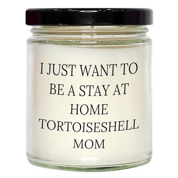 Tortoiseshell Cat Mom's Vanilla Soy Candle Gift Idea, Funny Stay at Home Mom Quote, 9oz Soy Wax Candle, Unique Christmas Unique Gifts for Tortoiseshell Cat Lovers