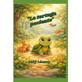 thumbnail image 1 of La Tortuga Paciente: Un cuento infantil sobre la paciencia y el valor de avanzar a tu propio ritmo, (Paperback), 1 of 1