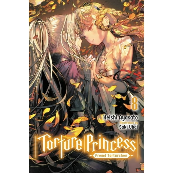 Torture Princess: Fremd Torturchen (light novel): Torture Princess: Fremd Torturchen, Vol. 8 (light novel) (Series #8) (Paperback)