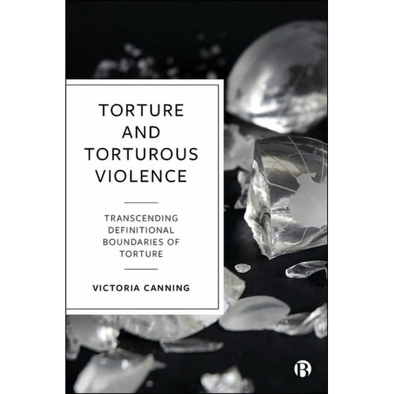 Torture and Torturous Violence: Transcending Definitions of Torture, (Paperback)