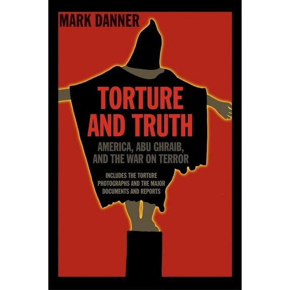 Torture and Truth: America, Abu Ghraib, and the War on Terror (Paperback)