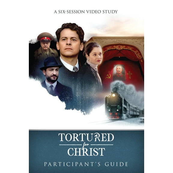 Tortured for Christ Participants Guide: A Six-Session Video Study, (Paperback)